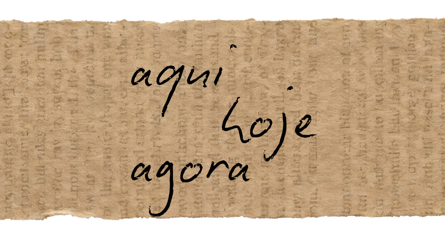 aqui hoje agora